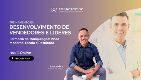 Treinamento em Desenvolvimento de Vendedores e Líderes. Farmácia de Manipulação:  Visão Moderna, Escala e Resultado 